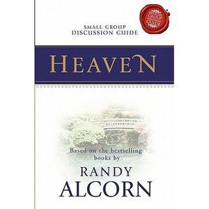 Heaven Small Group Discussion Guide -- Randy Alcorn